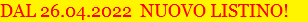 DAL 26.04.2022 NUOVO LISTINO!